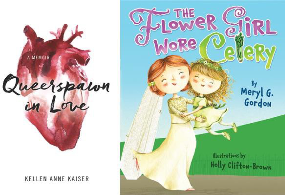 Image of the covers of two books: "Queerspawn in Love" by Kellen Anne Kaiser and "The Flower Girl Wore Celery" by Meryl G. Gordon.