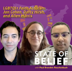 LGBTQI+ Faith Activism: Jon Cohen, Darcy Hirsch, and Allen Morris; Also Jewtina founder Analucía Lopezrevoredo