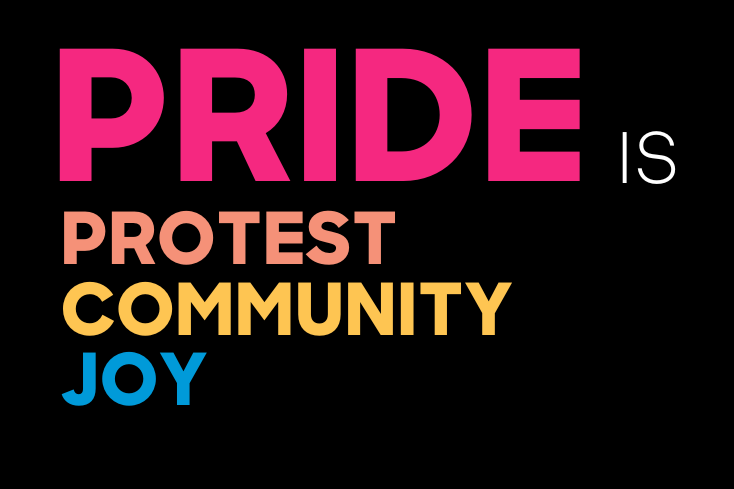 Pride is Protest, Community, Joy