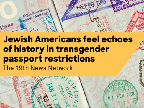 Jewish Americans feel echoes of history in transgender passport restrictions